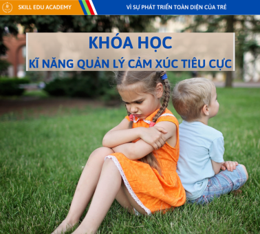 KĨ NĂNG QUẢN LÝ CẢM XÚC TIÊU CỰC