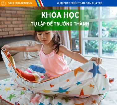 TỰ LẬP ĐỂ TRƯỞNG THÀNH