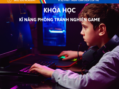 KĨ NĂNG PHÒNG TRÁNH NGHIỆN GAME