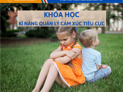 KĨ NĂNG QUẢN LÝ CẢM XÚC TIÊU CỰC