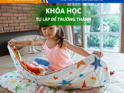 TỰ LẬP ĐỂ TRƯỞNG THÀNH