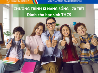 CHƯƠNG TRÌNH KĨ NĂNG SỐNG THCS - 70 TIẾT